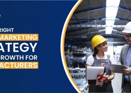 marketing strategy drives growth for manufacturers