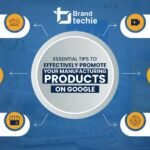 Essential Tips to Promote Manufacturing Products on Google