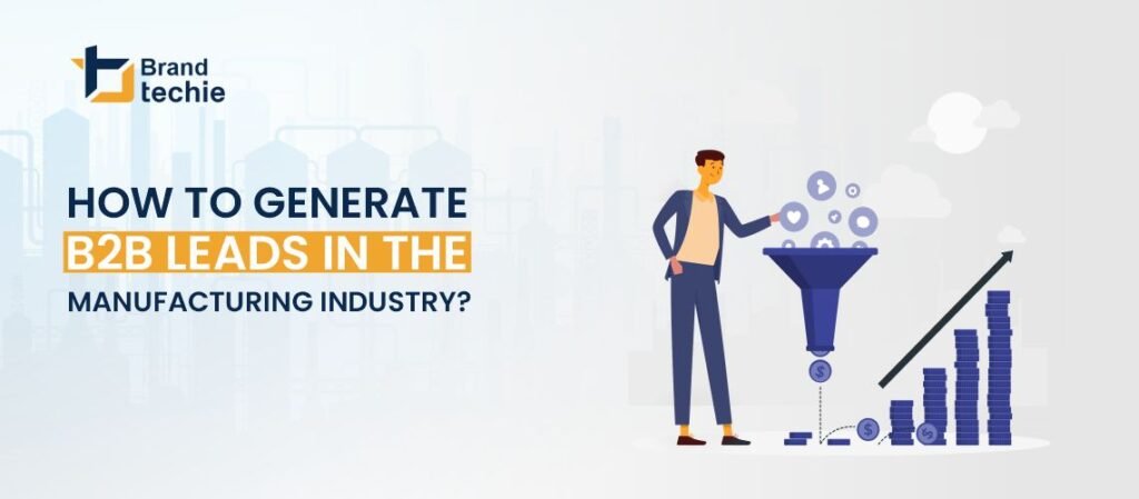 How to Generate B2B Leads in the Manufacturing Industry?
