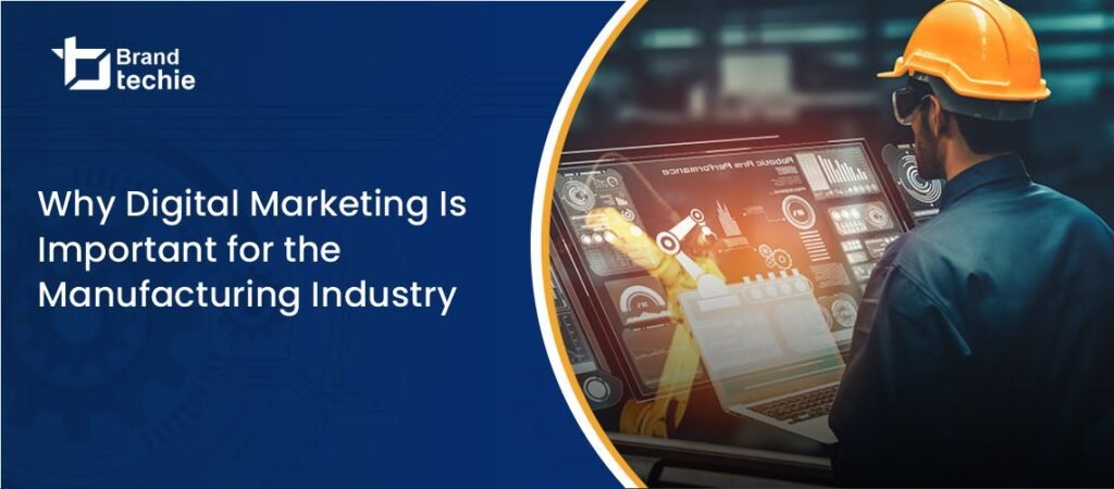 Why Digital Marketing Is Important for the Manufacturing Industry